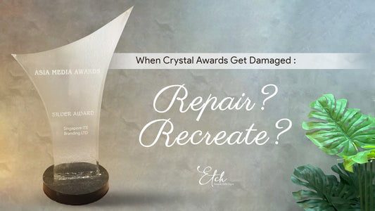 When Crystal Awards Get Damaged: Repair or Recreate?