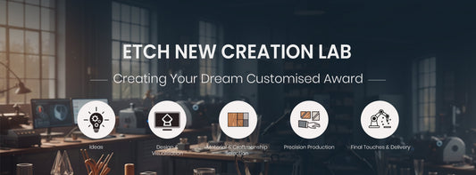 Etch New Creation Lab — Creating Your Dream Customised Award