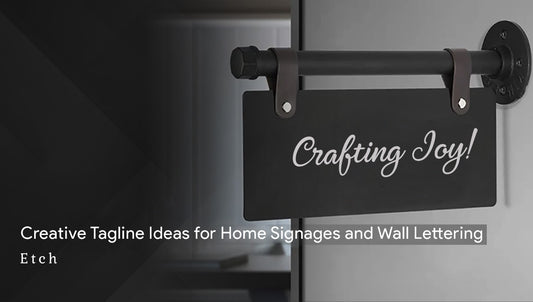 Crafting Joy: Creative Tagline Ideas for Home Signages and Wall Lettering
